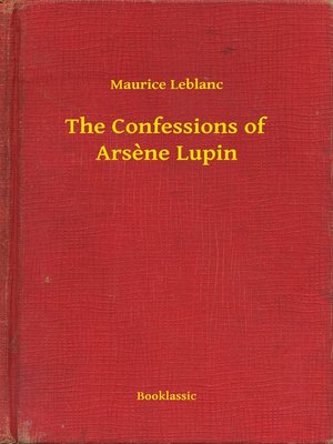cover image of The Confessions of Arsène Lupin